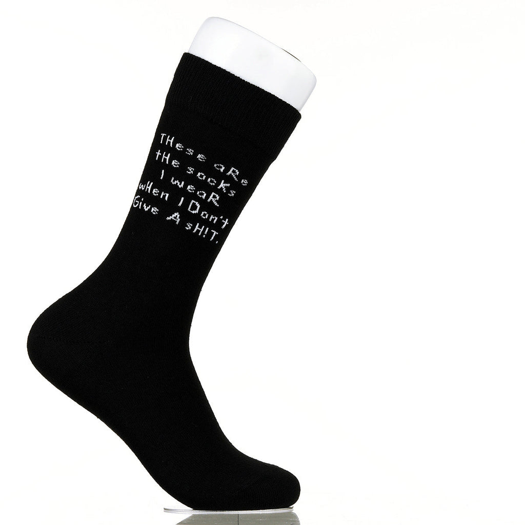 These Are The Socks I Wear When I Don't Give A Sh!t
